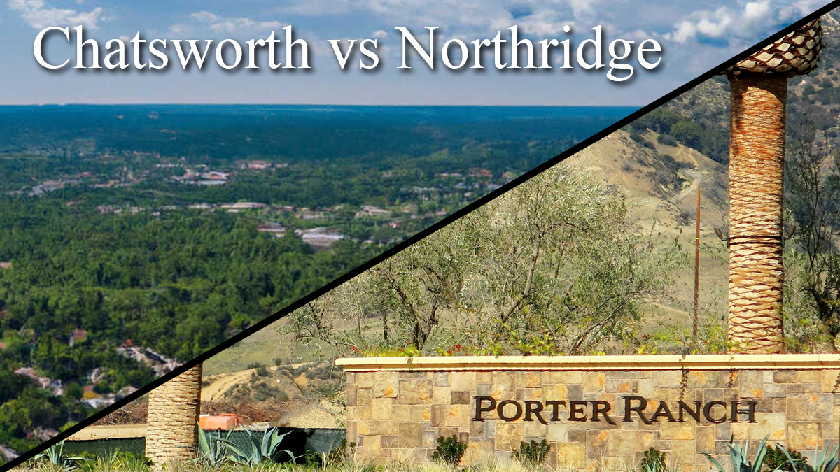Chatsworth vs Northridge California. Which To Move To?
